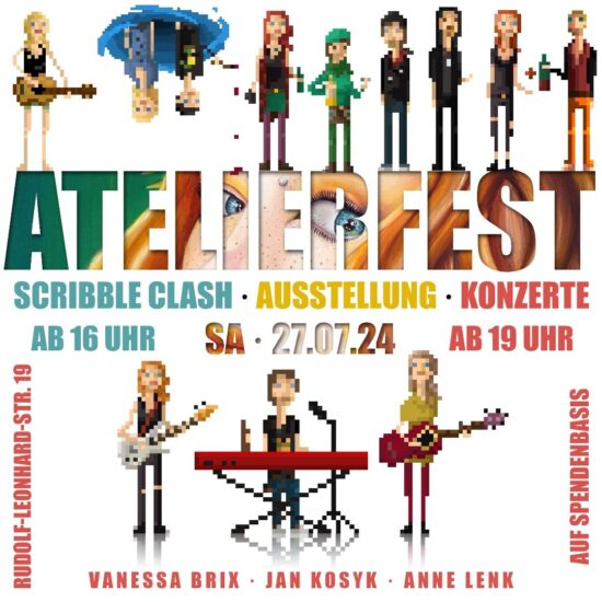 Atelierfest am 27. Juli 2024 ab 16 Uhr mit Scribble Clash. Ab 19 Uhr Konzerte mit Anne Lenk, Vanessa Brix und Jan Kosyk.
